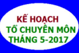 Kế hoạch tổ Vật lý tháng 5-2017